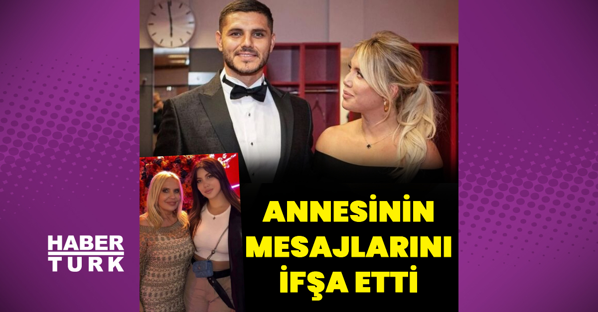 Wanda Nara, mesajları yine ifşa etti