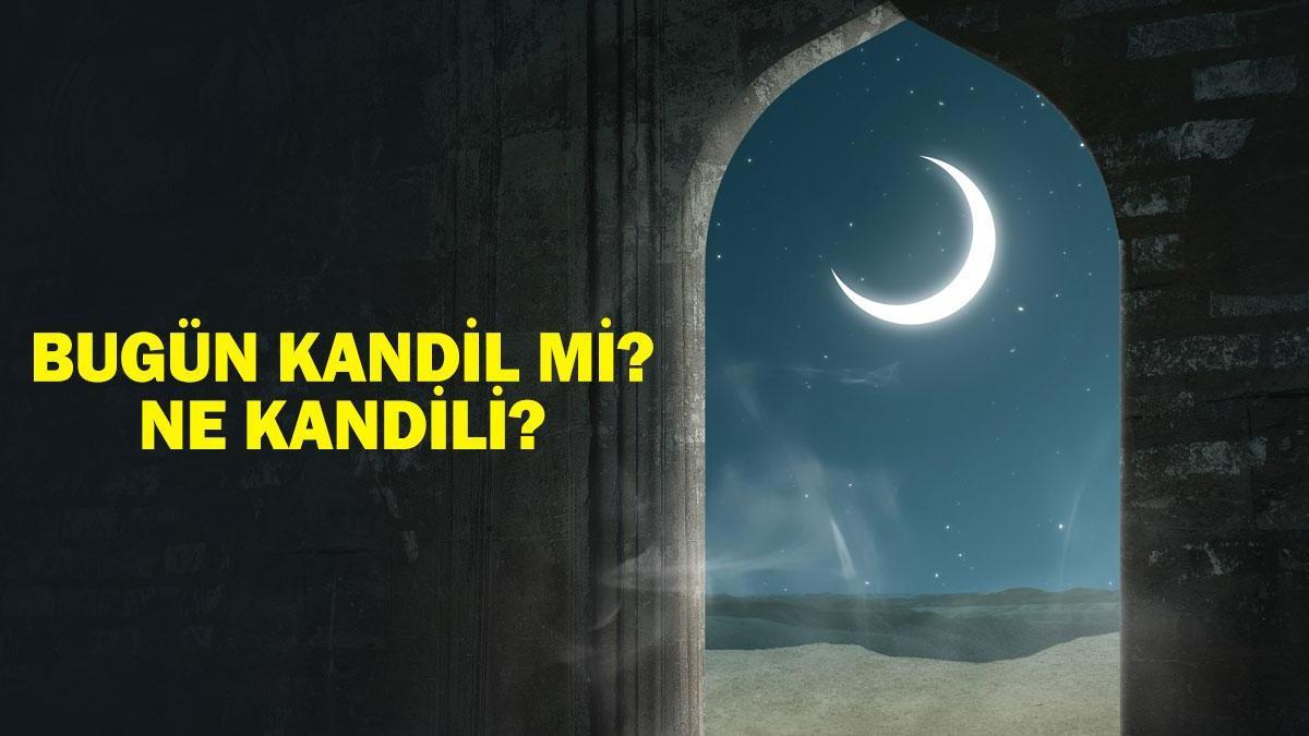 BUGÜN KANDİL Mİ? Miraç Kandili bugün mü? Diyanet 2025 Kandil Tarihleri !